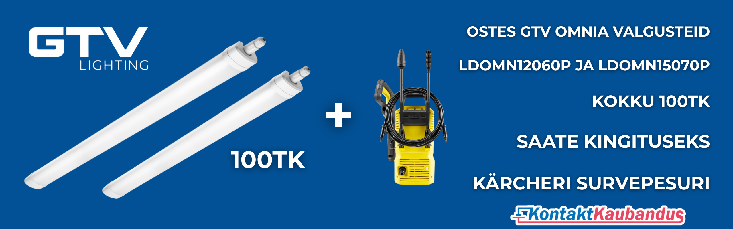 Ostes GTV Omnia valgusteidLDOMN12060PjaLDOMN15070P kokku 100 tksaate kingituseksKärcheri K2 survepesuri! Omnia BIS hermeetiline LED-valgusti on toode, mille elu